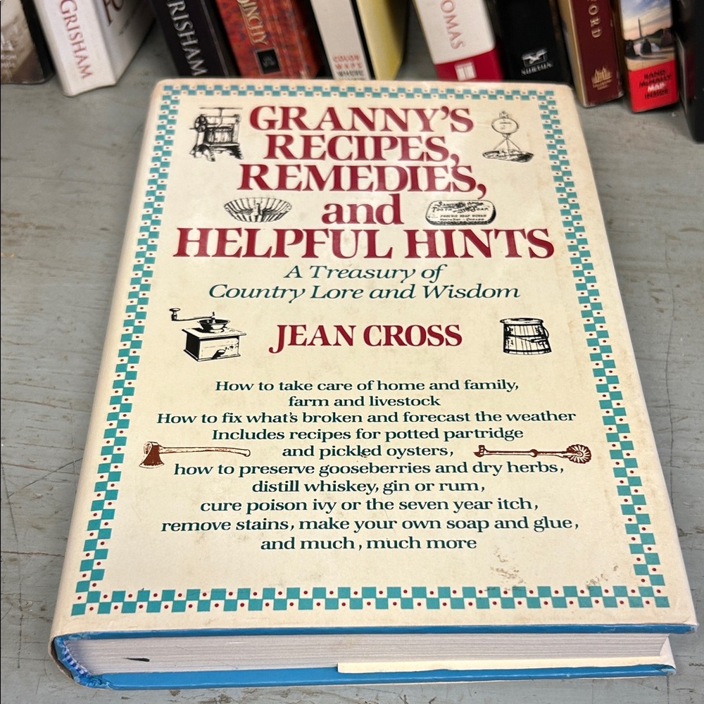 Granny’s Recipes, Remedies and Helpful Hints